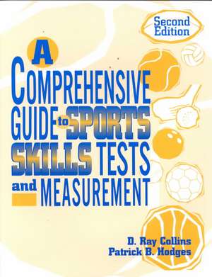 A Comprehensive Guide to Sports Skills Tests and Measurement de D. Ray Collins