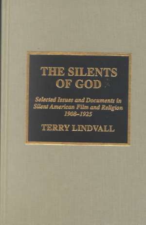 The Silents of God de Terry Lindvall