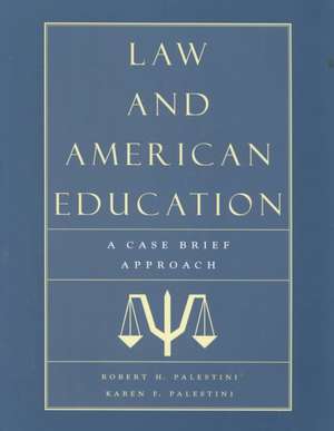 Law and American Education de Robert H. Palestini