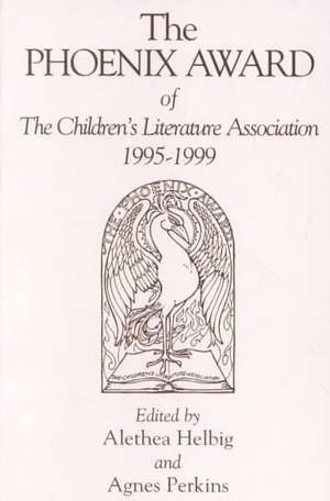 The Phoenix Award of the Children's Literature Association, 1995-1999 de Alethea K. Helbig