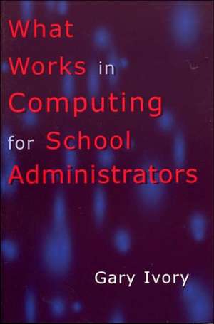 What Works in Computing for School Administrators