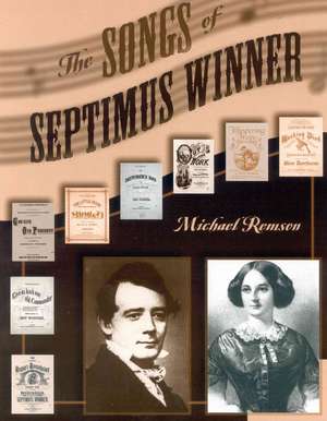 The Songs of Septimus Winner de Michael K. Remson