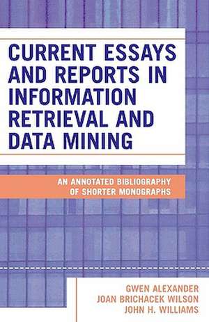 Current Essays and Reports in Information Retrieval and Data Mining de Gwen Alexander