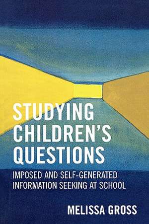 Studying Children's Questions de Melissa R. Gross