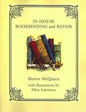 In-House Book Binding and Repair de Sharon McQueen