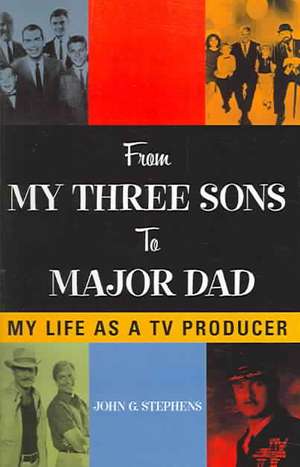 From My Three Sons to Major Dad de John G. Stephens