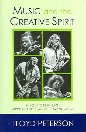 Music and the Creative Spirit de Lloyd Peterson