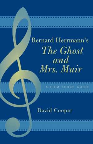 Bernard Herrmann's the Ghost and Mrs. Muir de Mr David Cooper