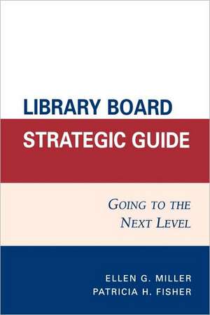 Library Board Strategic Guide de Ellen G. Miller