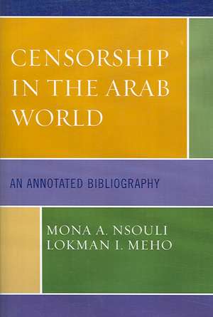 Censorship in the Arab World de Mona A. Nsouli