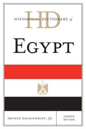 Historical Dictionary of Egypt de ArthurJr. Goldschmidt