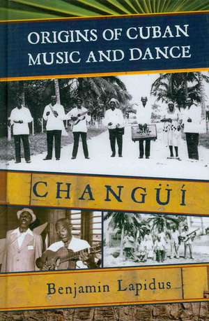 Origins of Cuban Music and Dance de Benjamin L. Lapidus