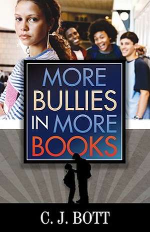 More Bullies in More Books de C. J. Bott