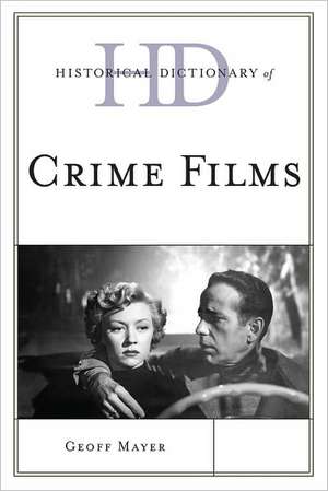 Historical Dictionary of Crime Films de Geoff Mayer