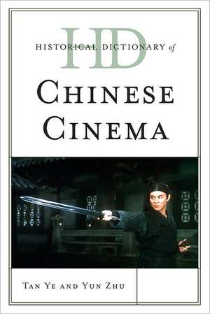 Historical Dictionary of Chinese Cinema de Tan Ye