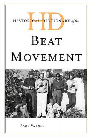 Historical Dictionary of the Beat Movement de Paul Varner