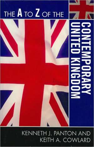 The A to Z of the Contemporary United Kingdom de Kenneth J. Panton