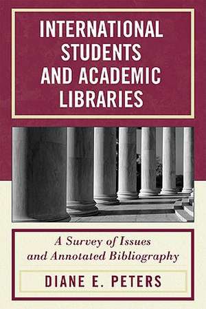 International Students and Academic Libraries de Diane E. Peters