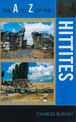 The A to Z of the Hittites de Charles Burney