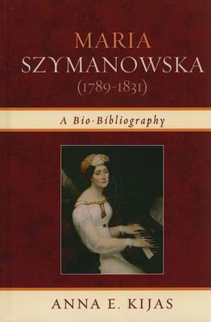 Maria Szymanowska (1789-1831) de Anna E. Kijas