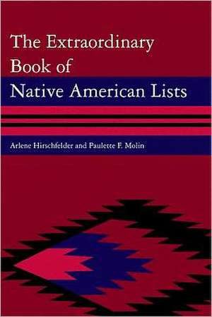 The Extraordinary Book of Native American Lists de Arlene Hirschfelder