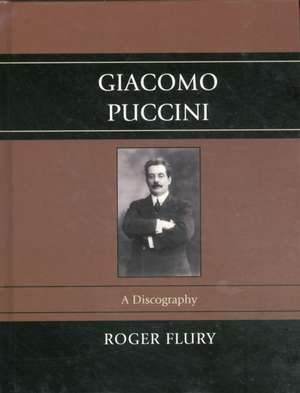 Giacomo Puccini de Roger Flury