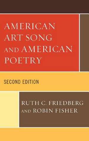 American Art Song and American Poetry de Ruth C. Friedberg