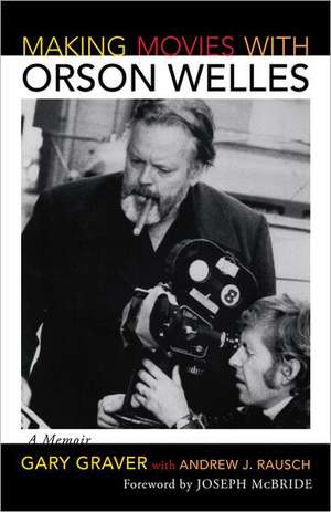 Making Movies with Orson Welles de Gary Graver