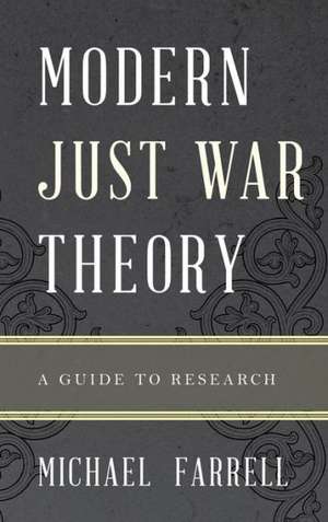 Modern Just War Theory de Michael Farrell