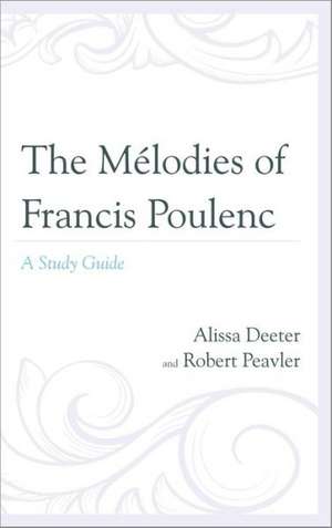 The Melodies of Francis Poulenc de Alissa Deeter