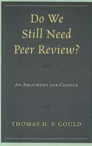 Do We Still Need Peer Review? de Thomas H. P. Gould