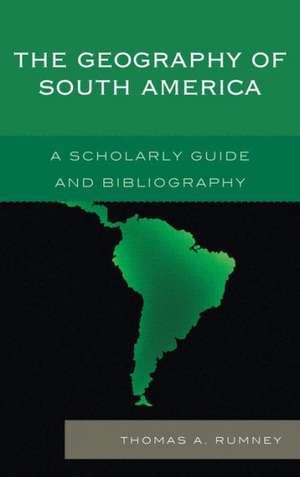 The Geography of South America de Thomas A. Rumney