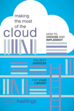 Making the Most of the Cloud de Robin M. Hastings