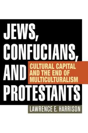 Jews, Confucians, and Protestants de Lawrence E. Harrison