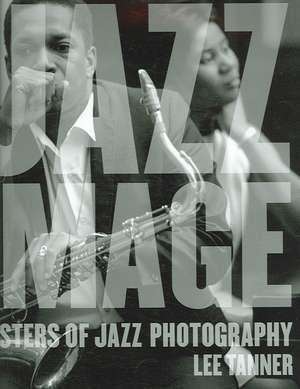 The Jazz Image de Lee Tanner