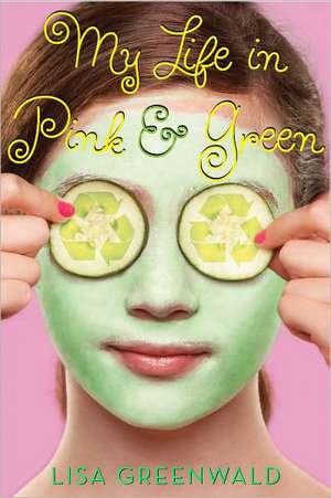 My Life in Pink & Green de Lisa Greenwald