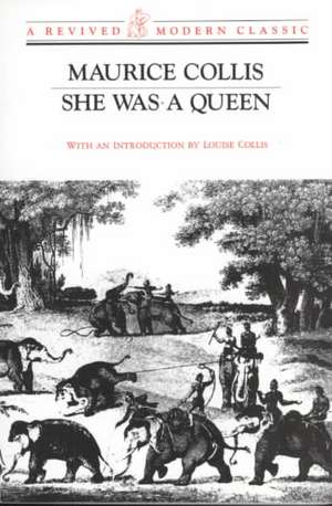 She Was a Queen: Historical Novel de Maurice Collis