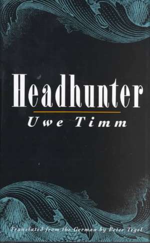 Headhunter – Novel de Uwe Timm