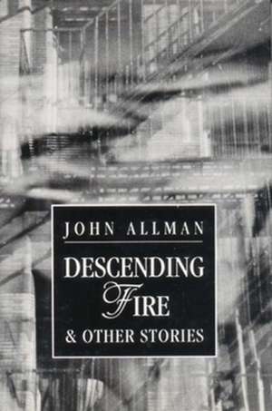 Descending Fire & Other Stories de J. Allman