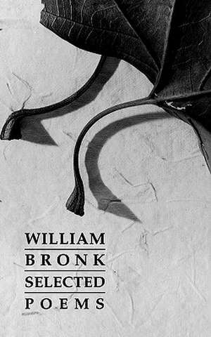 Selected Poems de William Bronk