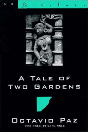 A Tale of Two Gardens de Octavio Paz