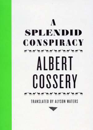 A Splendid Conspiracy de Albert Cossery