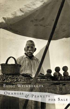 Oranges and Peanuts for Sale de Eliot Weinberger