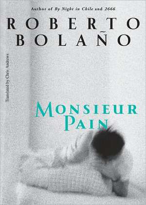 Monsieur Pain de Roberto Bolaño