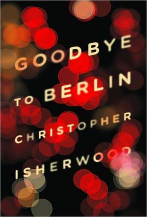 Goodbye to Berlin de Christopher Isherwood