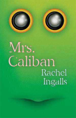 Mrs. Caliban de Rachel Ingalls