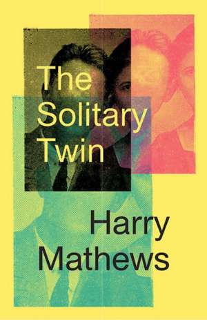 The Solitary Twin de Harry Mathews