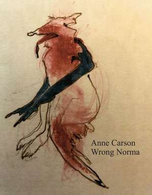 Wrong Norma de Anne Carson