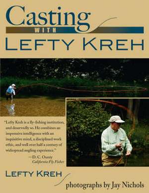 Casting with Lefty Kreh de Lefty Kreh