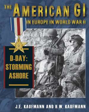 The American GI in Europe in World War II de H. W. Kaufmann